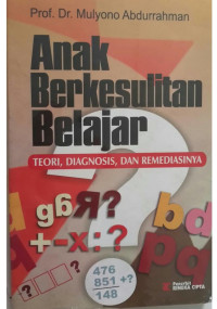 Image of Anak Berkesulitan Belajar ; Teori, Diagnosis, dan Remediasinya