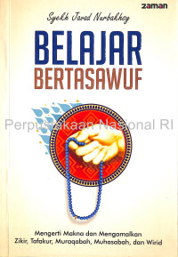 Image of Belajar Bertasawuf : Mengerti Makna dan Mengamalkan Zikir, Tafakur, Muraqabah, Muhasabah, dan Wirid / Syekh Javad Nurbakhsy